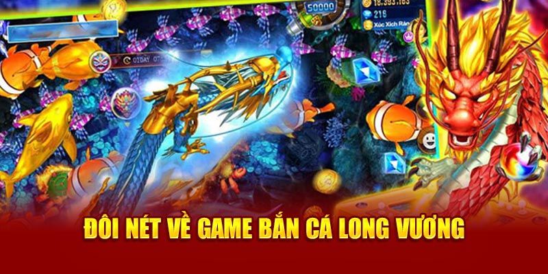 Bắn cá long vương Bắn cá long vương