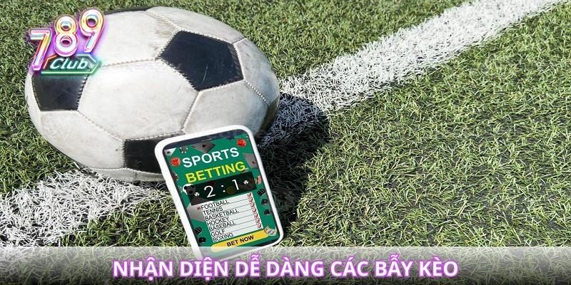 Nhận diện dễ dàng các bẫy kèo của cổng game